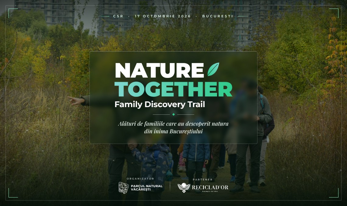 NATURE TOGETHER: Reciclad’OR, alături de familiile care au descoperit natura Văcăreștiului
